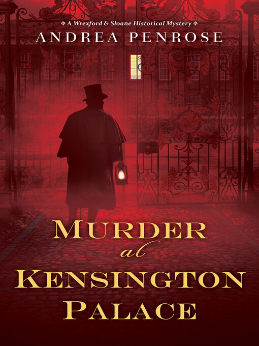 Andrea Penrose创作的Murder at Kensington Palace作品的详细信息 - 可供借阅